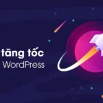 Checklist 7 bước tăng tốc wordpress